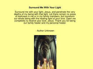 Surround me with your light