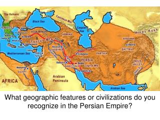 What geographic features or civilizations do you recognize in the Persian Empire?