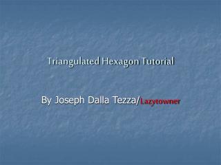 Triangulated Hexagon Tutorial