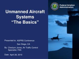 Unmanned Aircraft Systems “The Basics”