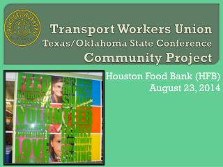 Transport Workers Union Texas/Oklahoma State Conference Community Project