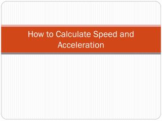 How to Calculate Speed and Acceleration