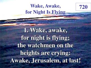 Wake, Awake, for Night Is Flying (1)
