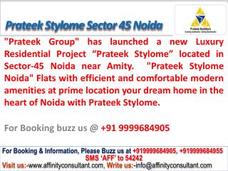 Prateek Stylome apartments Sector 45 Noida @09999684905