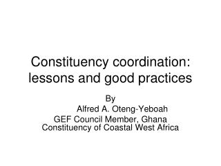 Constituency coordination: lessons and good practices