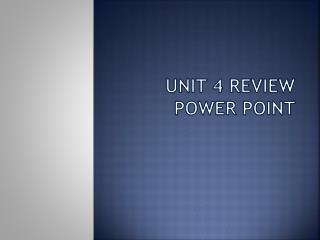 Unit 4 Review Power Point