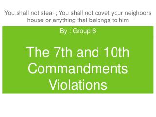 The 7th and 10th Commandments Violations