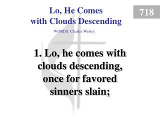 Lo, He Comes with Clouds Descending (1)