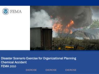 Disaster Scenario Exercise for Organizational Planning Chemical Accident FEMA 2010