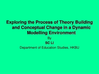 Exploring the Process of Theory Building and Conceptual Change in a Dynamic Modelling Environment