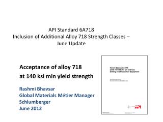 API Standard 6A718 Inclusion of Additional Alloy 718 Strength Classes – J une Update
