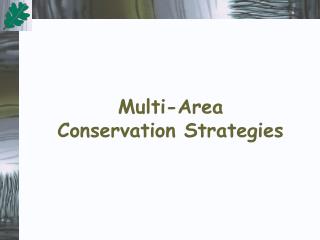 Multi-Area Conservation Strategies