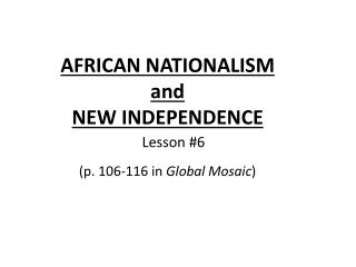 AFRICAN NATIONALISM and NEW INDEPENDENCE