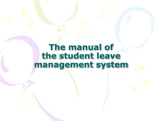 The manual of the student leave management system