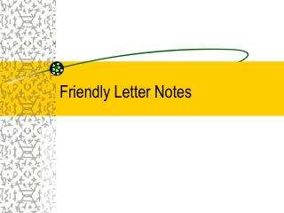 Friendly Letter Notes