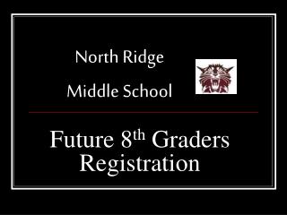 Future 8 th Graders Registration