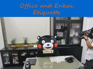 Office and Enkai Etiquette