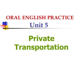 ORAL ENGLISH PRACTICE Unit 5