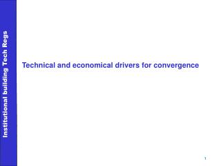 Technical and economical drivers for convergence
