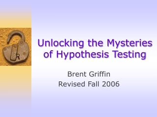 Unlocking the Mysteries of Hypothesis Testing