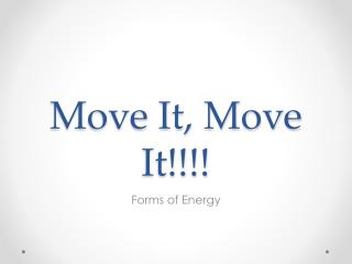 Move It, Move It!!!!