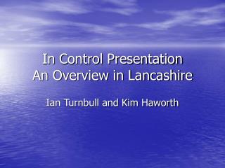 In Control Presentation An Overview in Lancashire