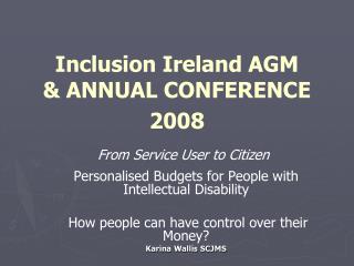 Inclusion Ireland AGM &amp; ANNUAL CONFERENCE 2008