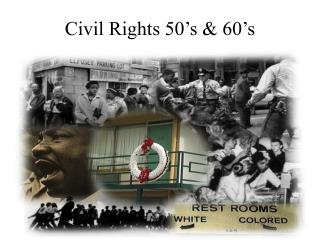 Civil Rights 50’s & 60’s