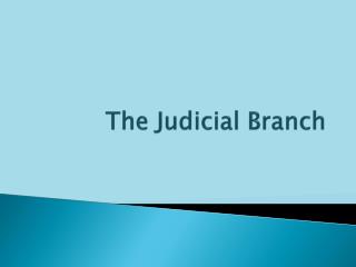 The Judicial Branch