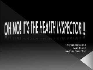 Oh No! It’s the Health Inspector !!!!
