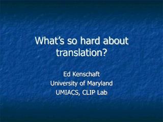 What’s so hard about translation?