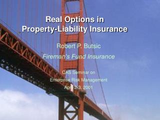 Real Options in Property-Liability Insurance