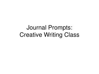 Journal Prompts: Creative Writing Class