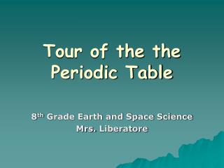 Tour of the the Periodic Table