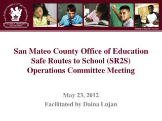 San Mateo County Office of Education Safe Routes to School (SR2S) Operations Committee Meeting