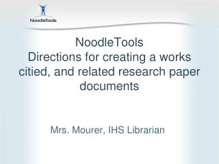NoodleTools Directions for creating a works citied, and related research paper documents