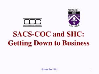 SACS-COC and SHC: Getting Down to Business