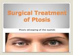 Surgical Treatment of Ptosis