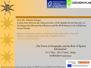 „The Power of Geography and the Role of Spatial Information” 15-17 May , 2014 Valetta , Malta