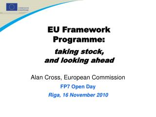 Alan Cross, European Commission FP7 Open Day Riga, 16 November 2010