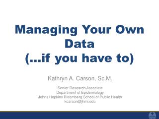 Managing Your Own Data (…if you have to)