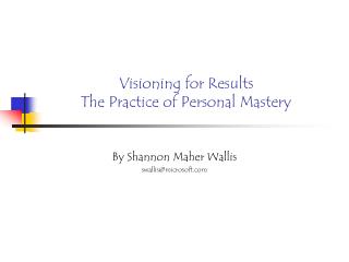 Visioning for Results The Practice of Personal Mastery