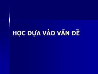 HỌC DỰA VÀO VẤN ĐỀ