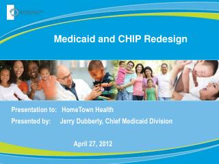 Medicaid and CHIP Redesign