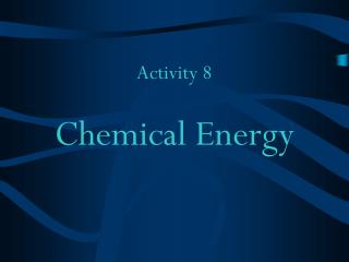 Activity 8 Chemical Energy