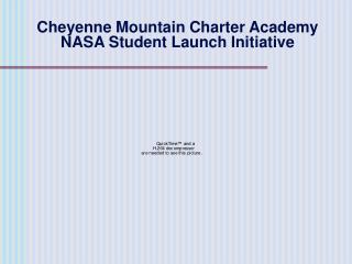 Cheyenne Mountain Charter Academy NASA Student Launch Initiative