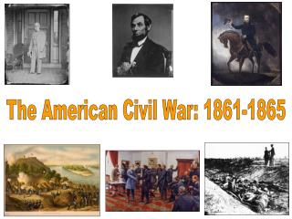 The American Civil War: 1861-1865