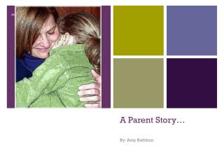 A Parent Story…
