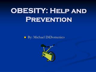 OBESITY: Help and Prevention