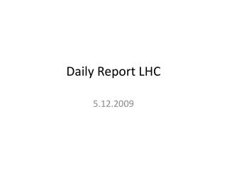 Daily Report LHC